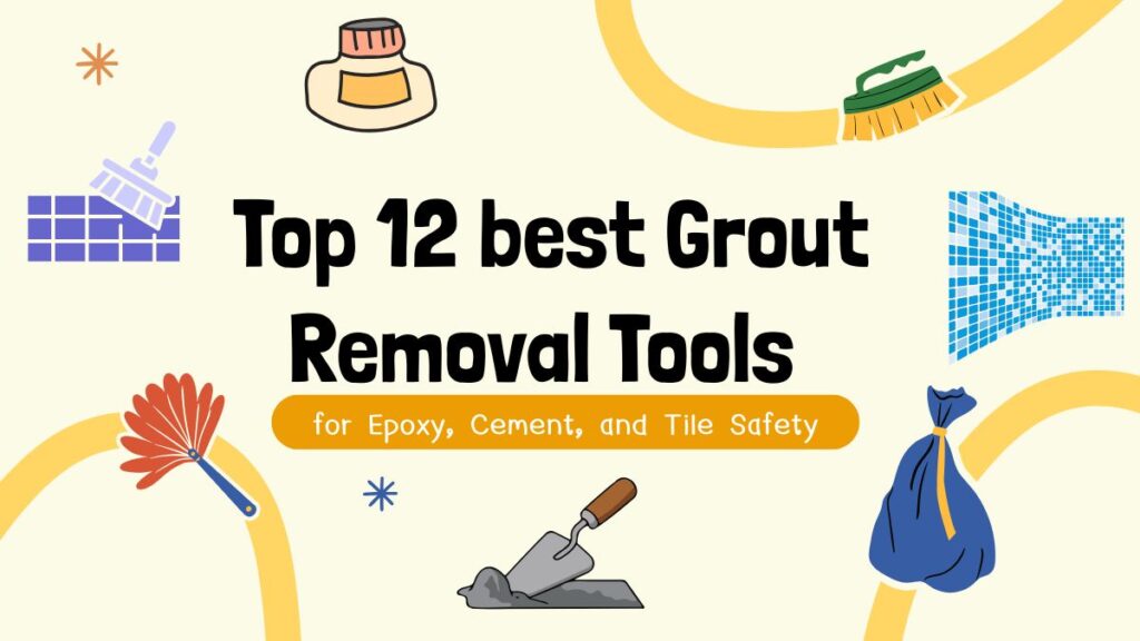 best Grout Removal Tools