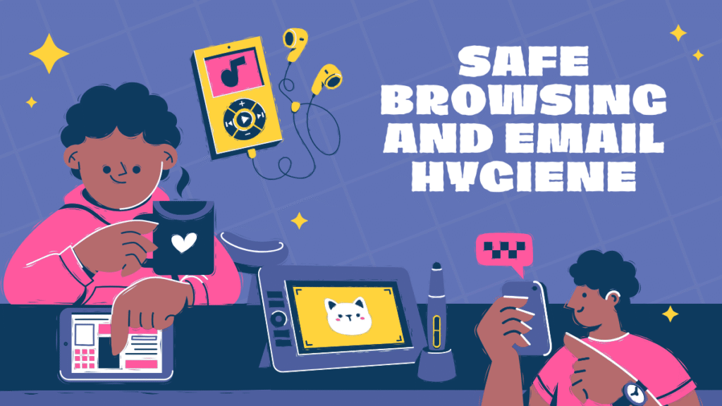 Safe Browsing and Email Hygiene
